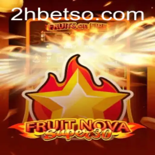 Explorando o Jogo FruitrNovaSupe30 e a Dinâmica de Apostas da 2Hbet